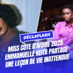 Miss CI 2025 Emmanuelle KEITA partage une leçon de vie