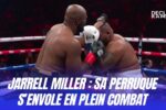 Jarrell Miller sa perruque s’envole en plein combat