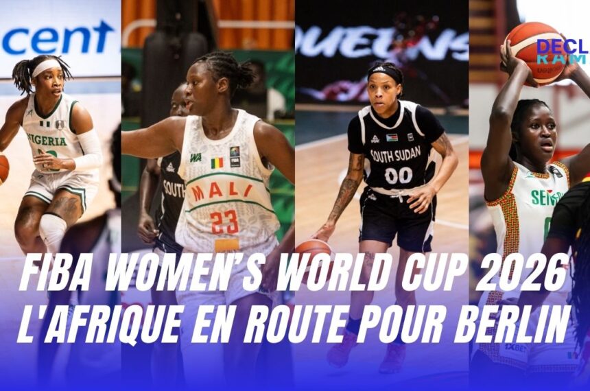FIBA Women’s World Cup 2026 l'Afrique en route pour Berlin