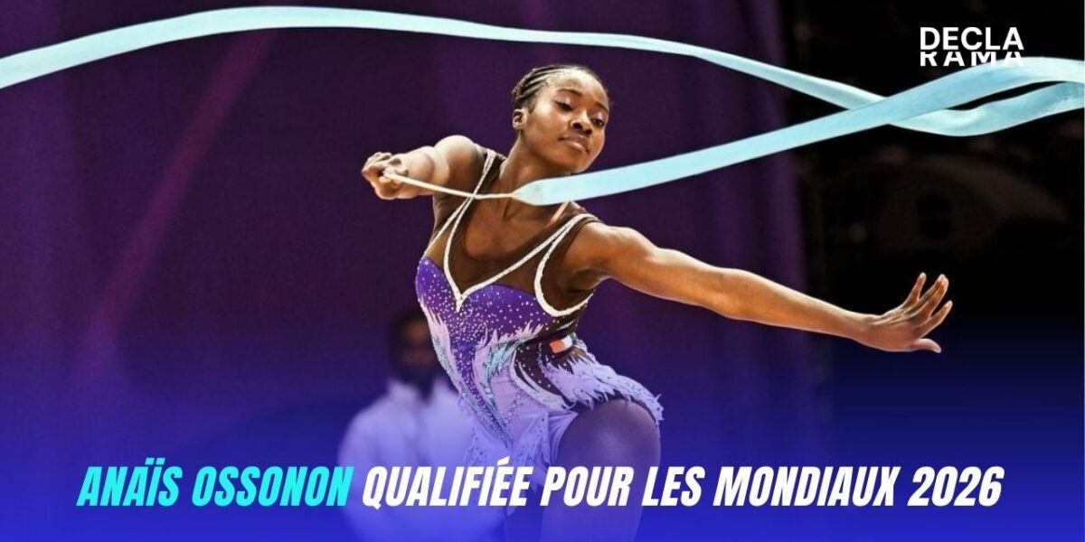 Anaïs OSSONON qualifiée pour les Mondiaux 2026 Declarama